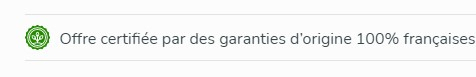 vignette avec écrit offre certifiée par les garanties d'origine cent pour cent françaises